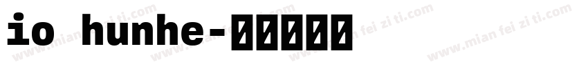 io hunhe字体转换